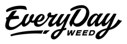 EVERY DAY WEED trademark
