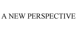 A NEW PERSPECTIVE trademark