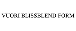 VUORI BLISSBLEND FORM trademark