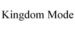 KINGDOM MODE trademark