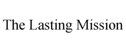 THE LASTING MISSION trademark