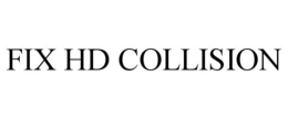 FIX HD COLLISION trademark
