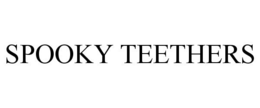 SPOOKY TEETHERS trademark