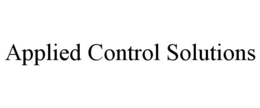 APPLIED CONTROL SOLUTIONS trademark