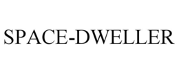 SPACE-DWELLER trademark