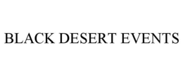 BLACK DESERT EVENTS trademark