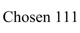 CHOSEN 111 trademark
