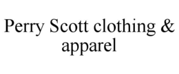 PERRY SCOTT CLOTHING & APPAREL trademark