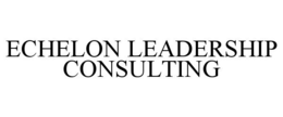 ECHELON LEADERSHIP CONSULTING trademark