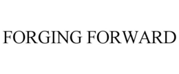 FORGING FORWARD trademark