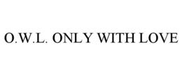 O.W.L. ONLY WITH LOVE trademark