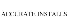 ACCURATE INSTALLS trademark
