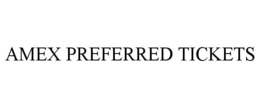 AMEX PREFERRED TICKETS trademark