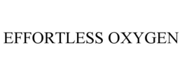 EFFORTLESS OXYGEN trademark