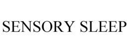 SENSORY SLEEP trademark
