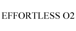 EFFORTLESS O2 trademark