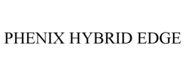 PHENIX HYBRID EDGE trademark