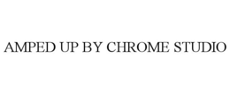 AMPED UP BY CHROME STUDIO trademark