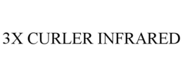 3X CURLER INFRARED trademark
