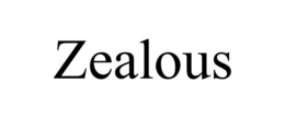 ZEALOUS trademark