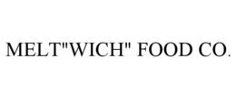 MELT"WICH" FOOD CO. trademark