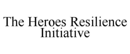 THE HEROES RESILIENCE INITIATIVE trademark