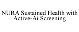 NURA SUSTAINED HEALTH WITH ACTIVE-AI SCREENING trademark