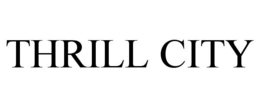 THRILL CITY trademark