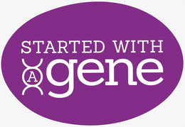 STARTED WITH A GENE trademark