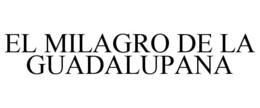 EL MILAGRO DE LA GUADALUPANA trademark