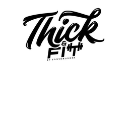 THICK & FIT BY STEPHSBLESSED trademark
