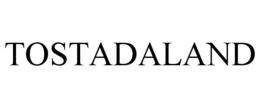 TOSTADALAND trademark