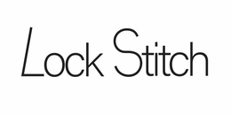 LOCK STITCH trademark