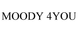 MOODY 4YOU trademark