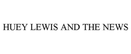 HUEY LEWIS AND THE NEWS trademark