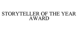 STORYTELLER OF THE YEAR AWARD trademark