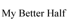 MY BETTER HALF trademark