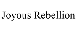 JOYOUS REBELLION trademark