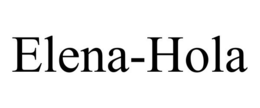 ELENA-HOLA trademark