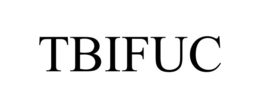 TBIFUC trademark
