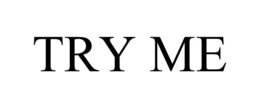 TRY ME trademark