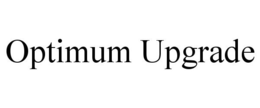 OPTIMUM UPGRADE trademark