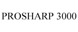 PROSHARP 3000 trademark