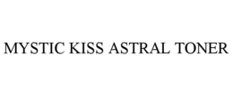MYSTIC KISS ASTRAL TONER trademark