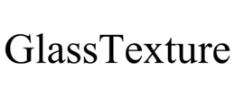 GLASSTEXTURE trademark