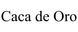 CACA DE ORO trademark