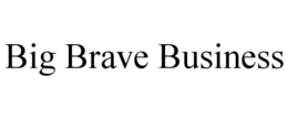 BIG BRAVE BUSINESS trademark