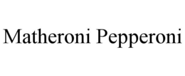 MATHERONI PEPPERONI trademark