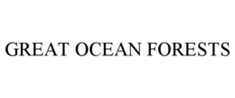 GREAT OCEAN FORESTS trademark