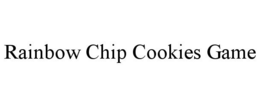 RAINBOW CHIP COOKIES GAME trademark